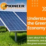 Understanding the Green Economy (1) Pioneer soalr & renewable www.pioneersolarenergy.com