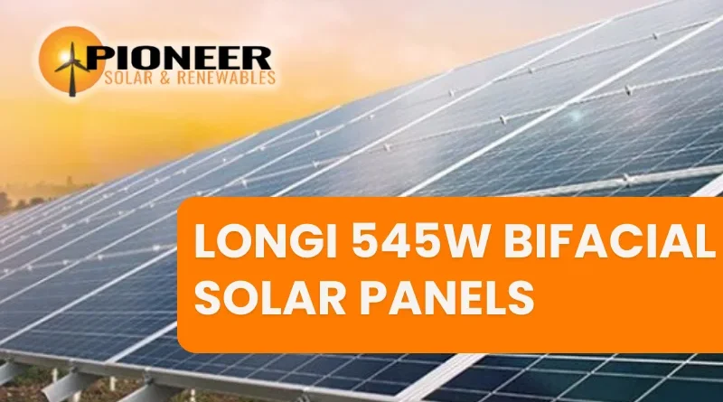 Longi 545W Bifacial Solar Panels