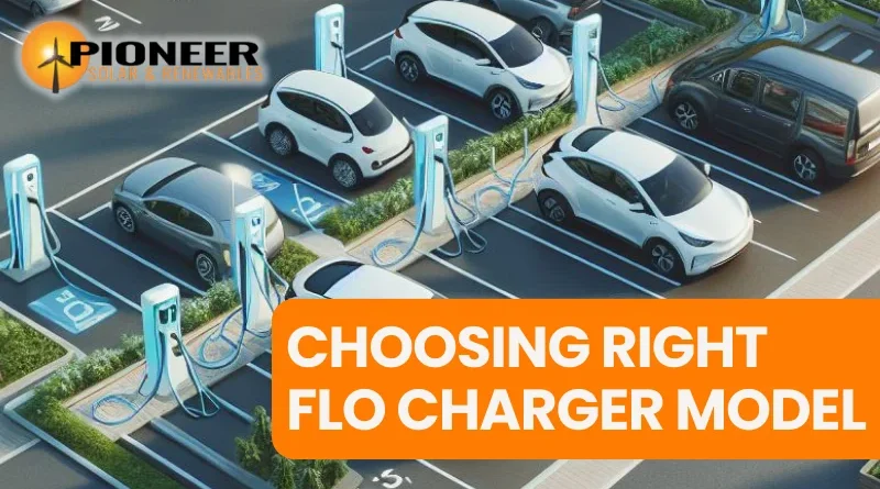 Choosing the Right FLO Charger Model - Comparative Guide